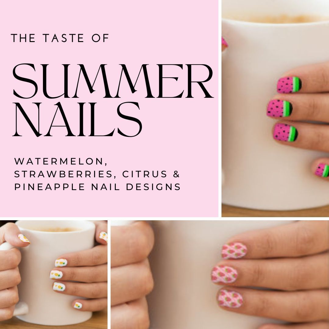 Summer nails - waternelon, strawberries, citrus and pineapple nail designs